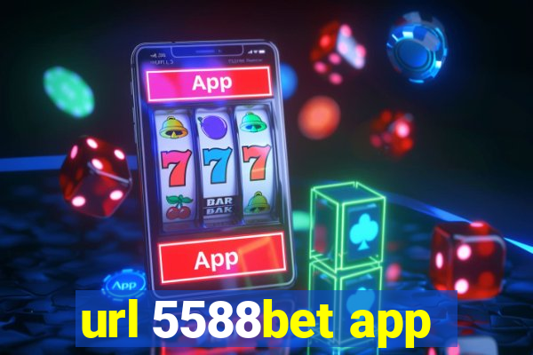 url 5588bet app